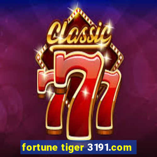 fortune tiger 3191.com